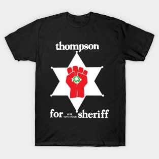 Hunter S Thompson For Sheriff T-Shirt
